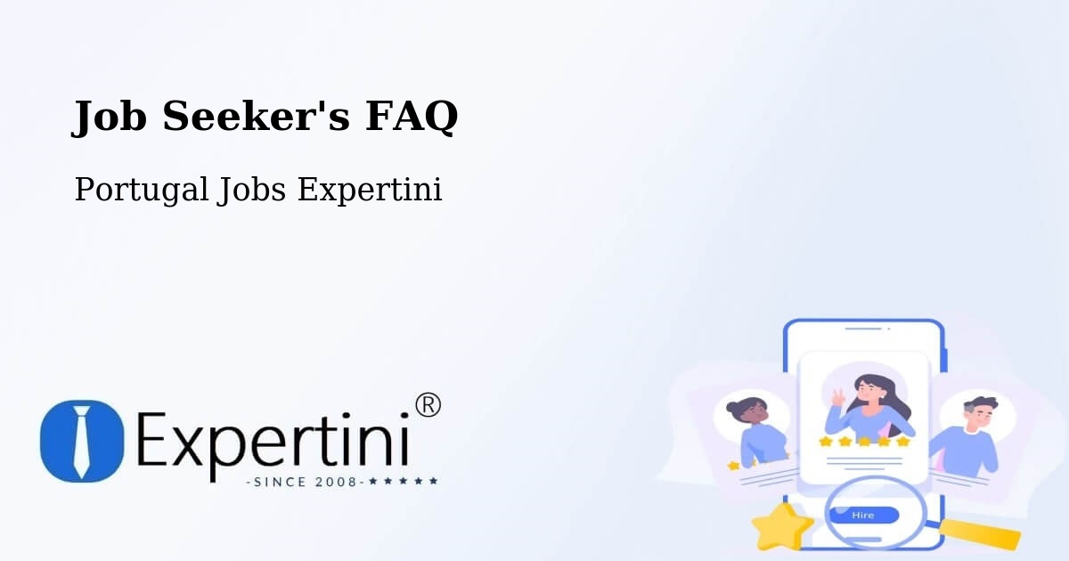 Job Seeker FAQ – Feteira - Portugal Jobs Expertini